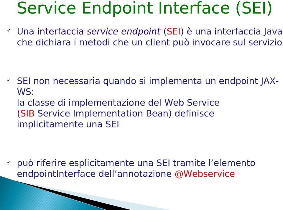 la classe di implementazione del Web Service (SIB Service Implementation Bean) definisce implicitamente una