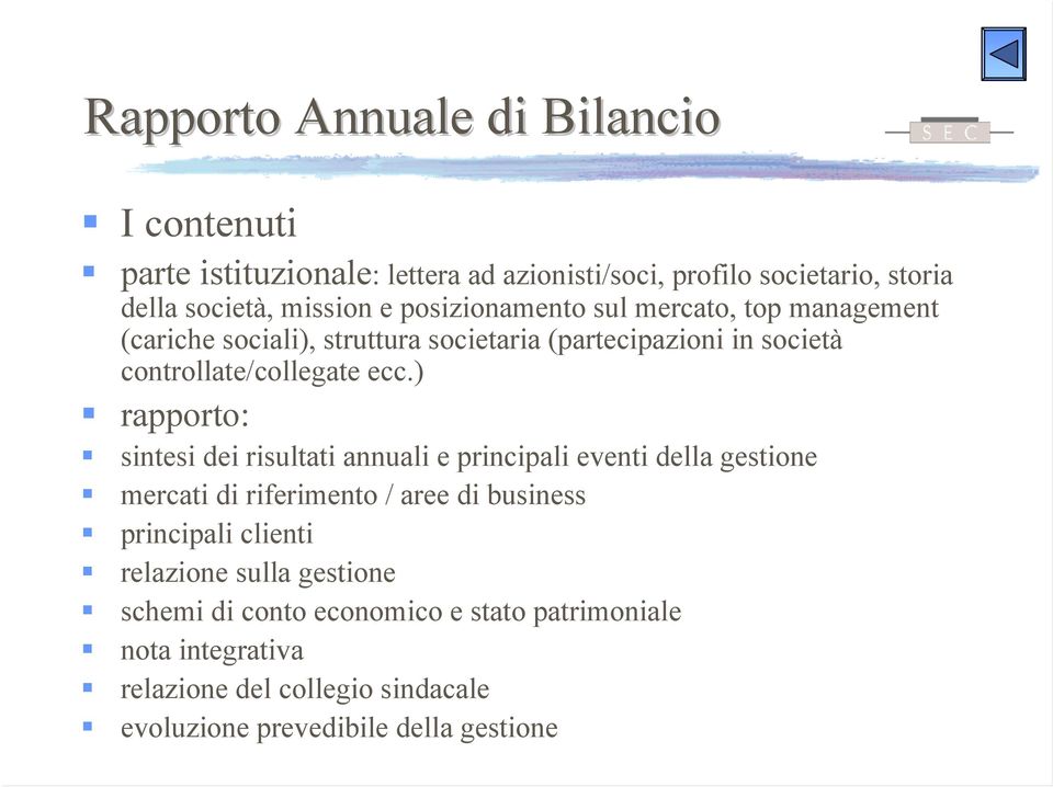 ) rapporto: sintesi dei risultati annuali e principali eventi della gestione mercati di riferimento / aree di business principali clienti