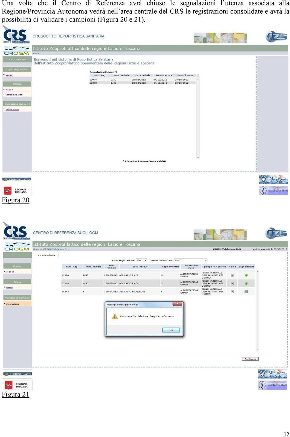 area centrale del CRS le registrazioni consolidate e avrà la