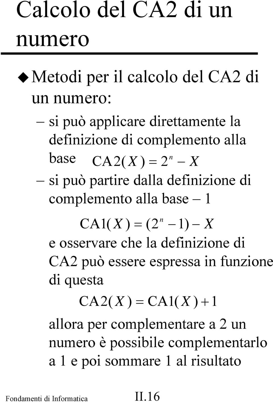 1 n CA1( X ) = (2 1) X e osservare che la definizione di CA2 può essere espressa in funzione di questa CA 2( X )