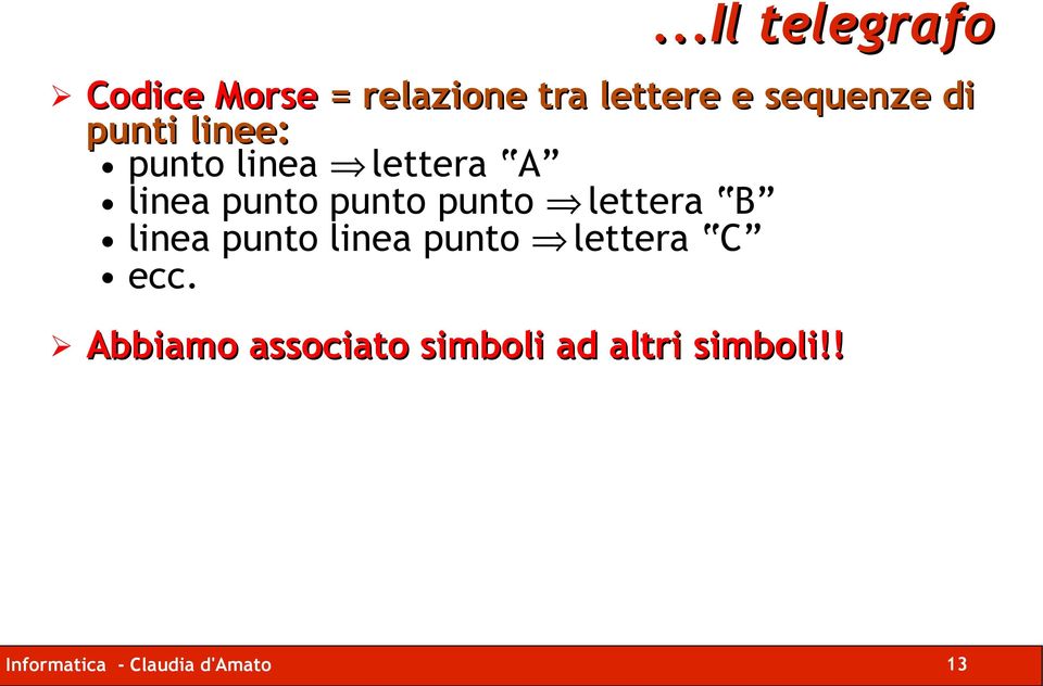 punto punto lettera B linea punto linea punto lettera C ecc.