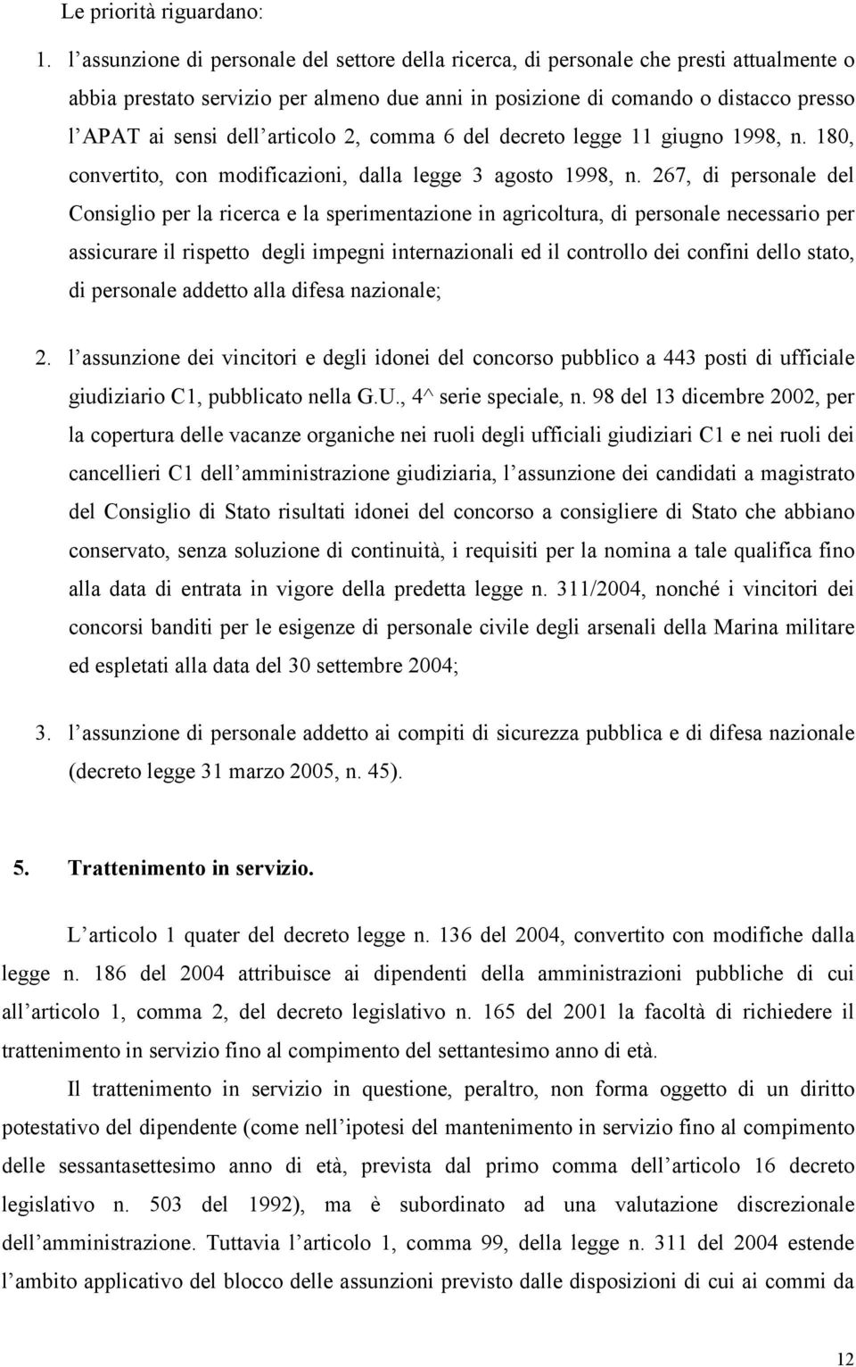 articolo 2, comma 6 del decreto legge 11 giugno 1998, n. 180, convertito, con modificazioni, dalla legge 3 agosto 1998, n.