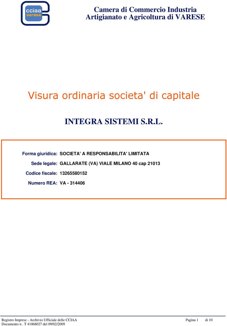 RESPONSABILITA' LIMITATA Sede legale: GALLARATE (VA) VIALE MILANO 40