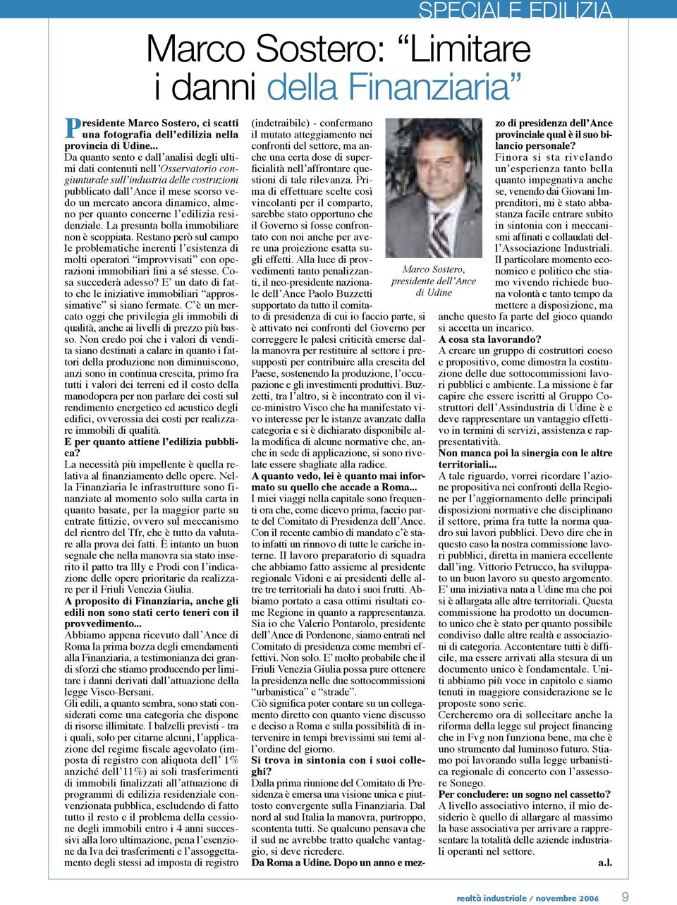 almeno per quanto concerne l edilizia residenziale. La presunta bolla immobiliare non è scoppiata.