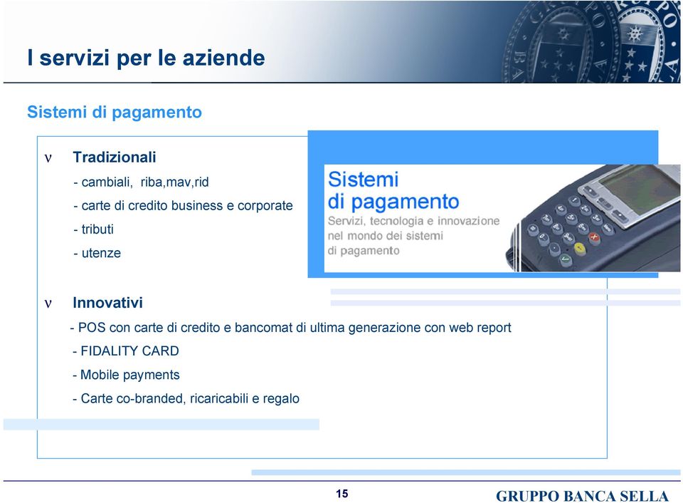 carte di credito e bancomat di ultima generazione con web report -