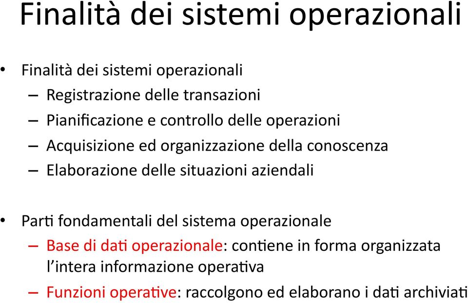 delle situazioni aziendali Par- fondamentali del sistema operazionale Base di da- operazionale: con-ene