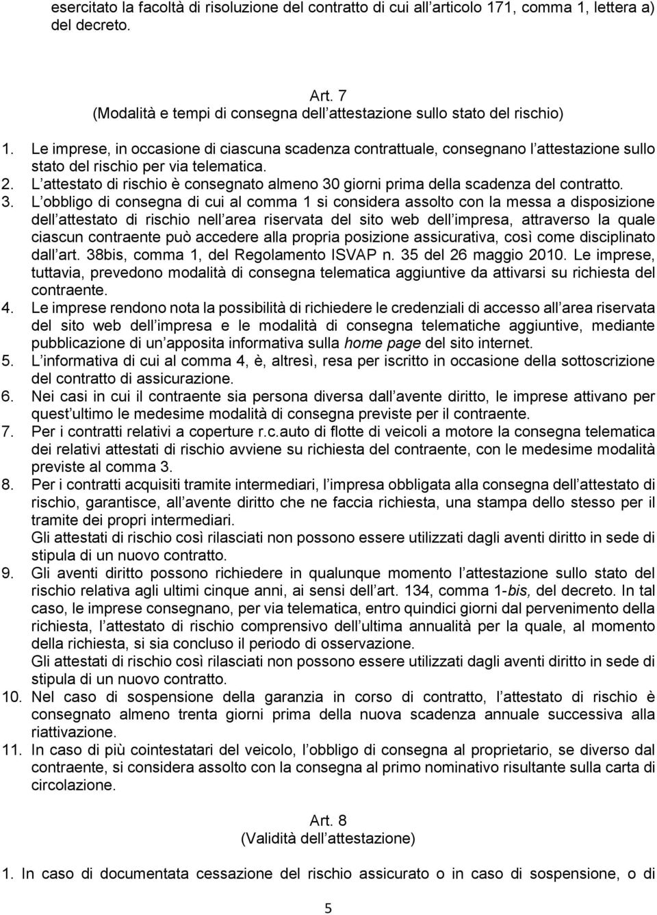 L attestato di rischio è consegnato almeno 30