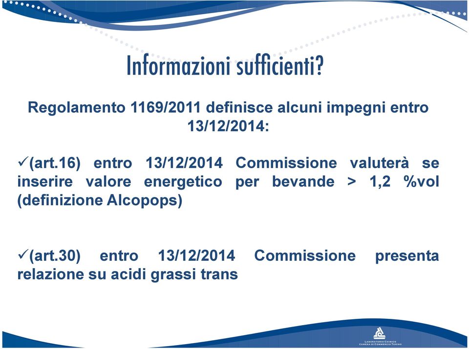 16) entro 13/12/2014 Commissione valuterà se inserire valore energetico