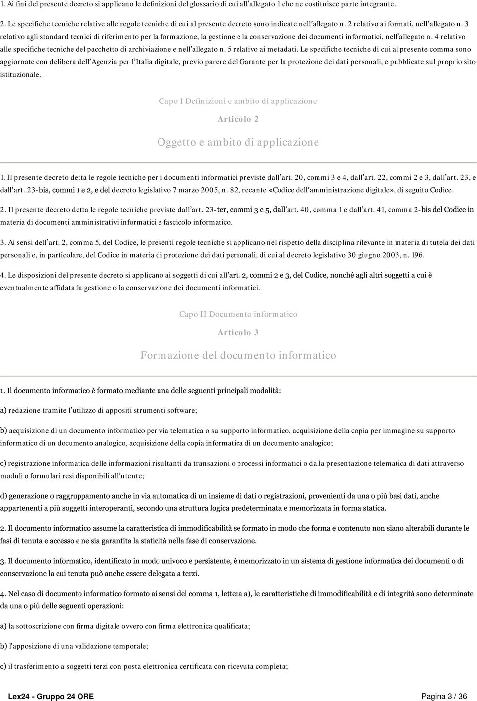 3 relativo agli standard tecnici di riferimento per la formazione, la gestione e la conservazione dei documenti informatici, nell allegato n.