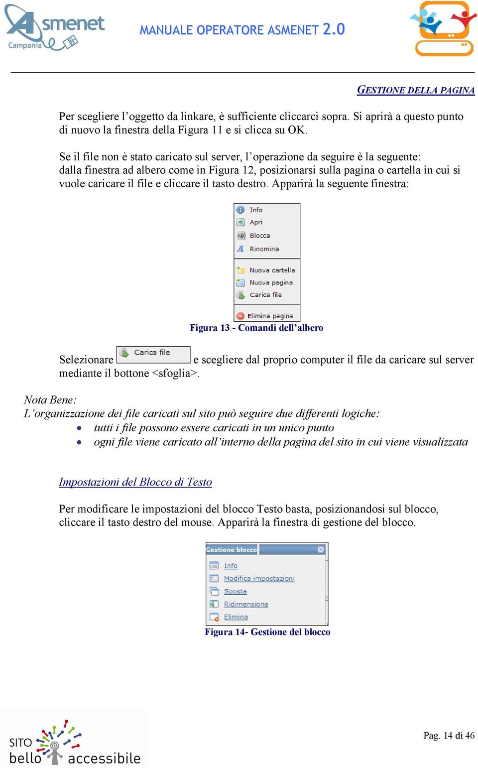 cliccare il tasto destro. Apparirà la seguente finestra: Figura 13 - Comandi dell albero Selezionare e scegliere dal proprio computer il file da caricare sul server mediante il bottone <sfoglia>.