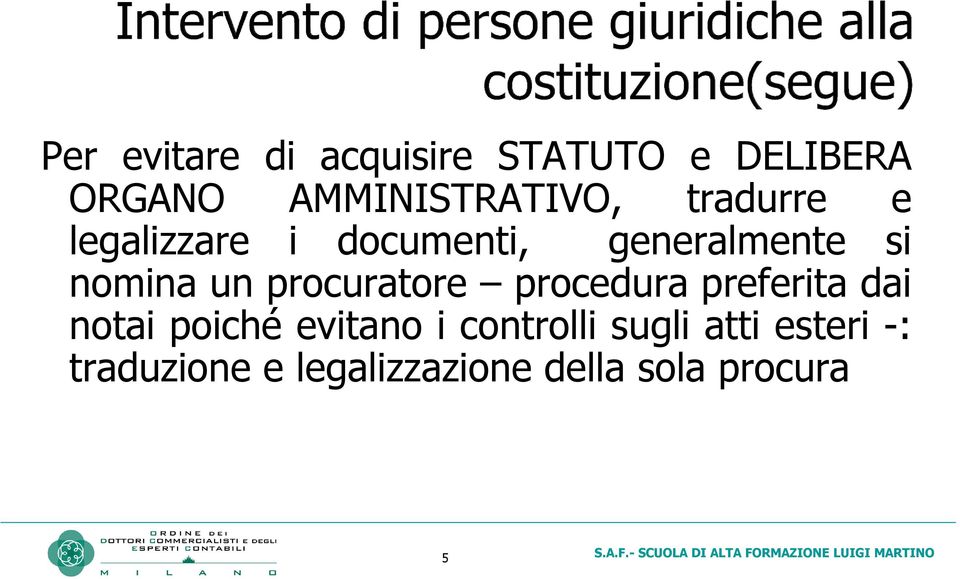 procuratore procedura preferita dai notai poiché evitano i