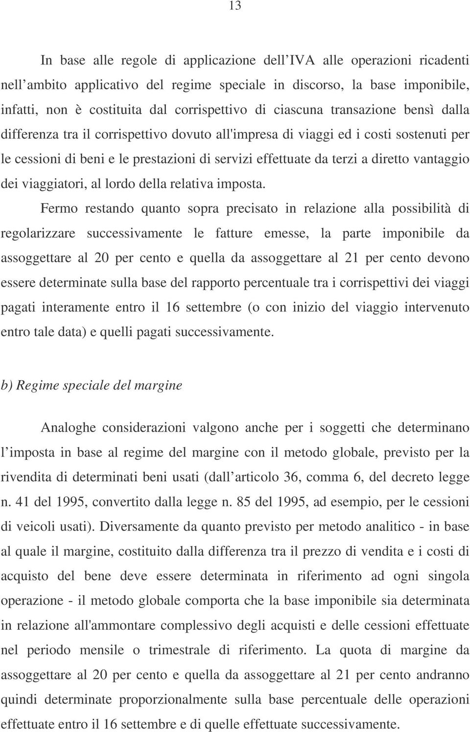 vantaggio dei viaggiatori, al lordo della relativa imposta.