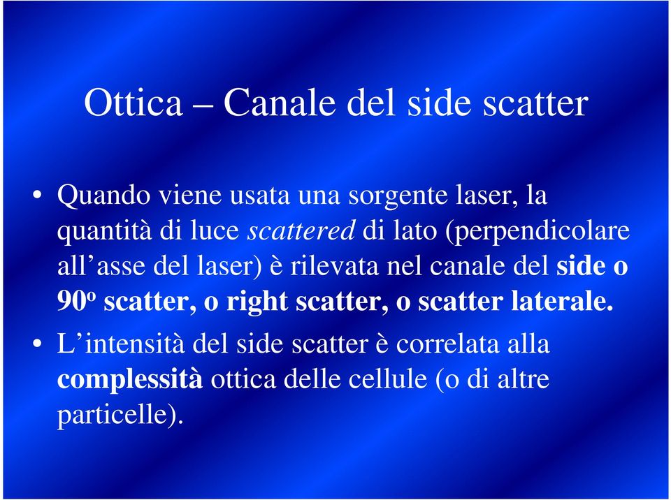 canale del side o 90 o scatter, o right scatter, o scatter laterale.