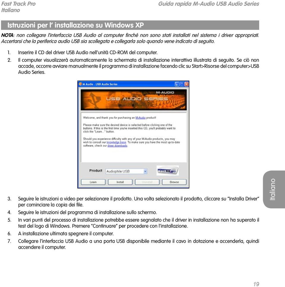 Il computer visualizzerà automaticamente la schermata di installazione interattiva illustrata di seguito.