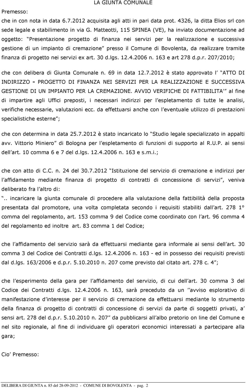Comune di Bovolenta, da realizzare tramite finanza di progetto nei servizi ex art. 30 d.lgs. 12.4.2006 n. 163 e art 278