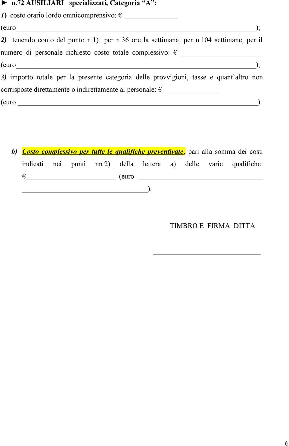 qualifiche preventivate, pari alla somma dei costi indicati