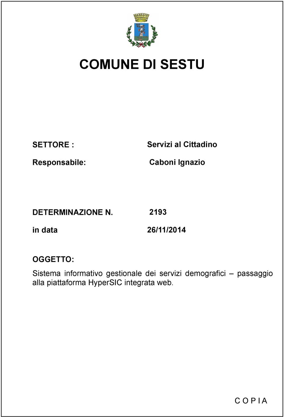 in data 2193 26/11/2014 OGGETTO: Sistema informativo
