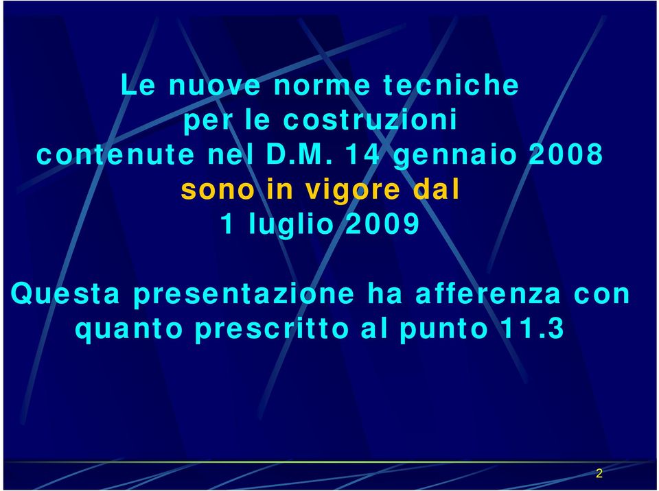 14 gennaio 2008 sono in vigore dal 1 luglio