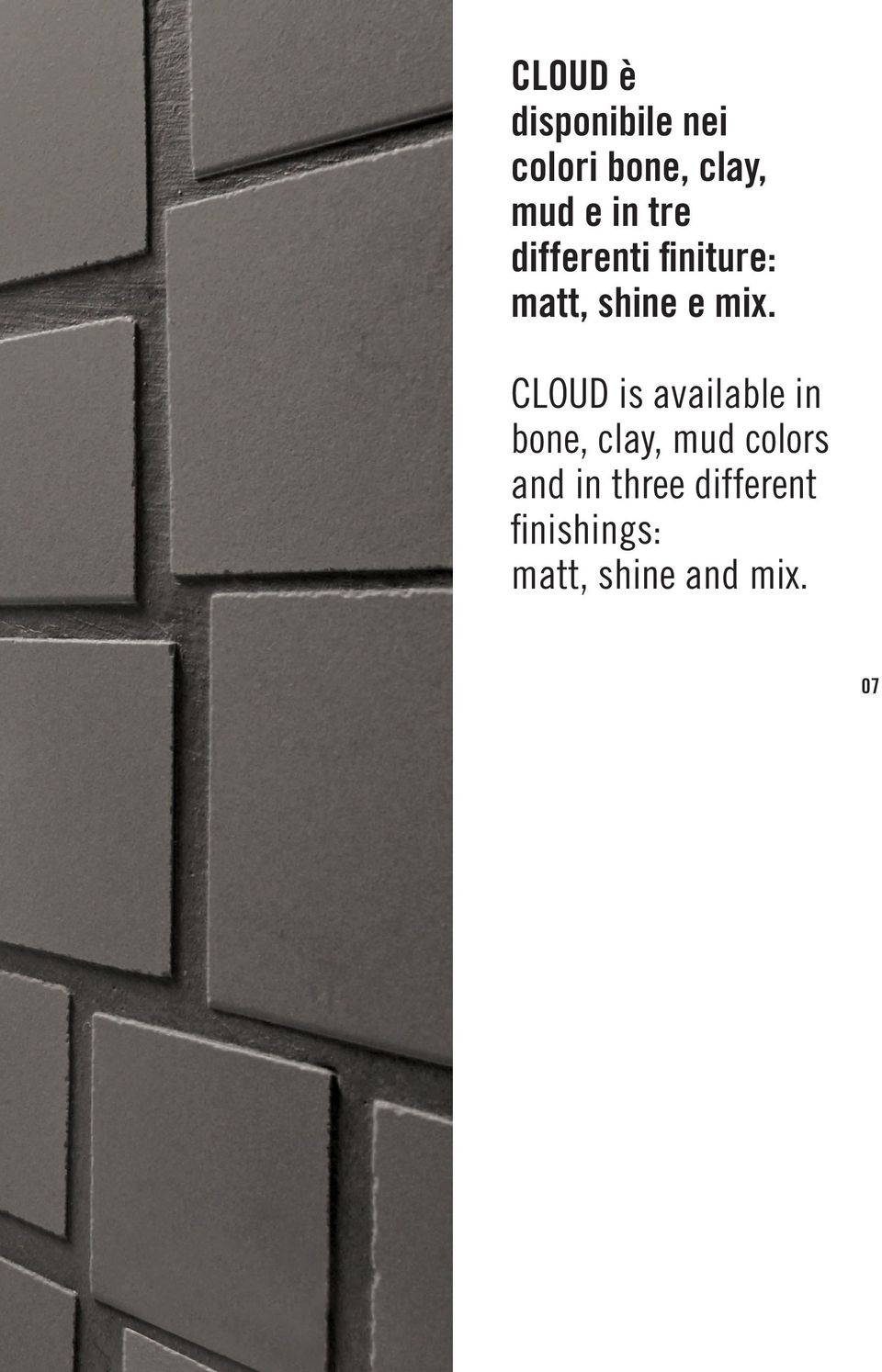 CLOUD is available in bone, clay, mud colors and