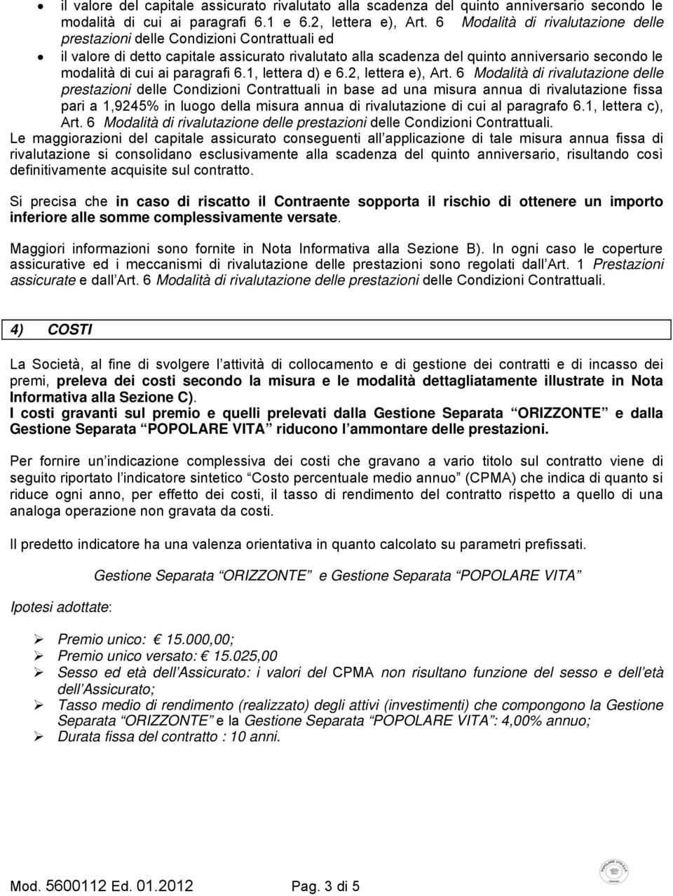 paragrafi 6.1, lettera d) e 6.2, lettera e), Art.