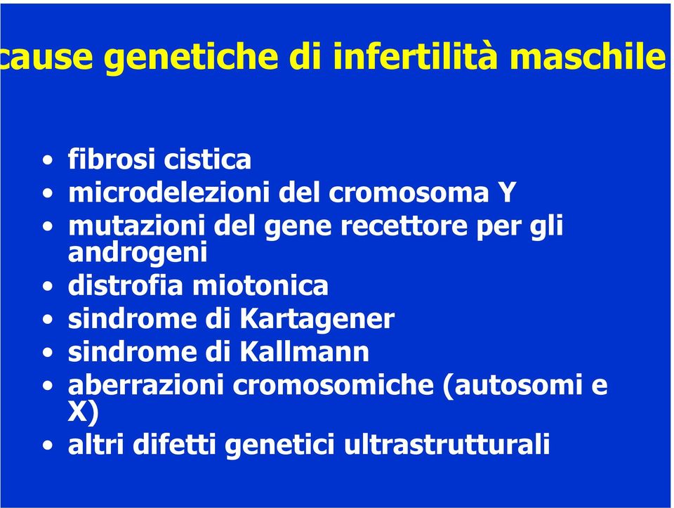 androgeni distrofia miotonica sindrome di Kartagener sindrome di