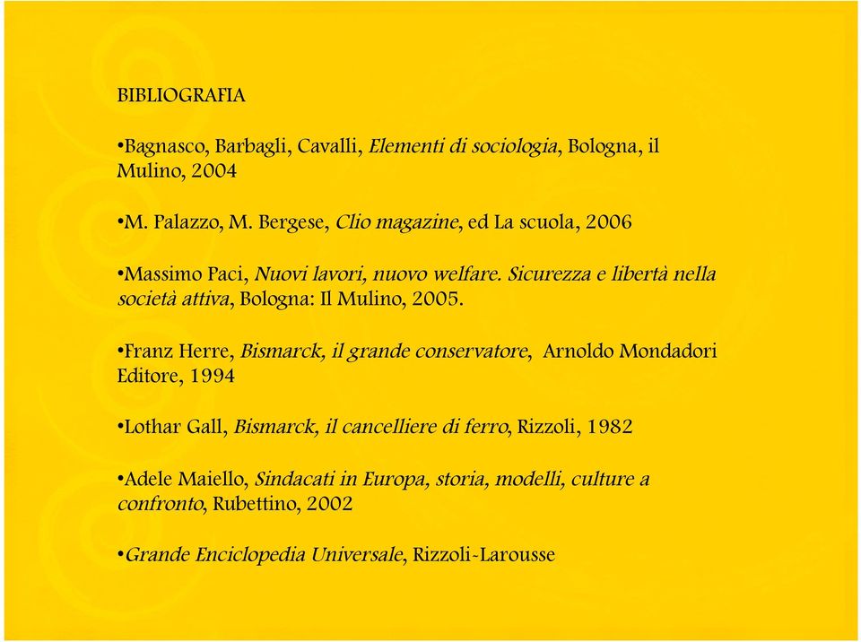 Sicurezza e libertà nella società attiva, Bologna: Il Mulino, 2005.