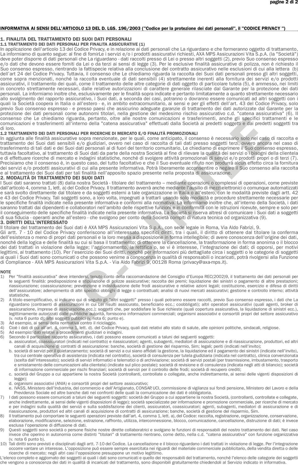 trattamento, La informiamo di quanto segue: al fine di fomirle i servizi e/o i prodotti assicurativi richiesti, AX