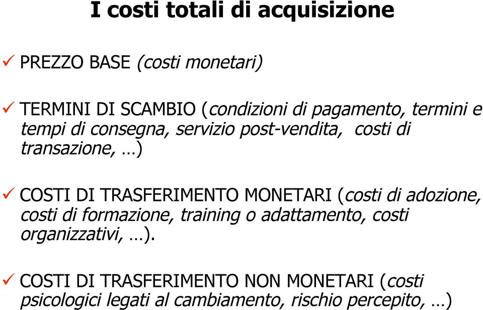 TRASFERIMENTO MONETARI (costi di adozione, costi di formazione, training o adattamento, costi