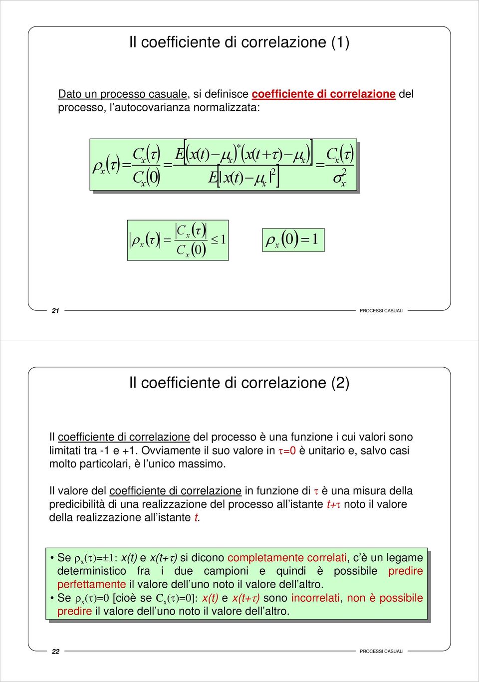 Ovvamene l suo valore n è unaro e, salvo cas molo parcolar, è l unco massmo.