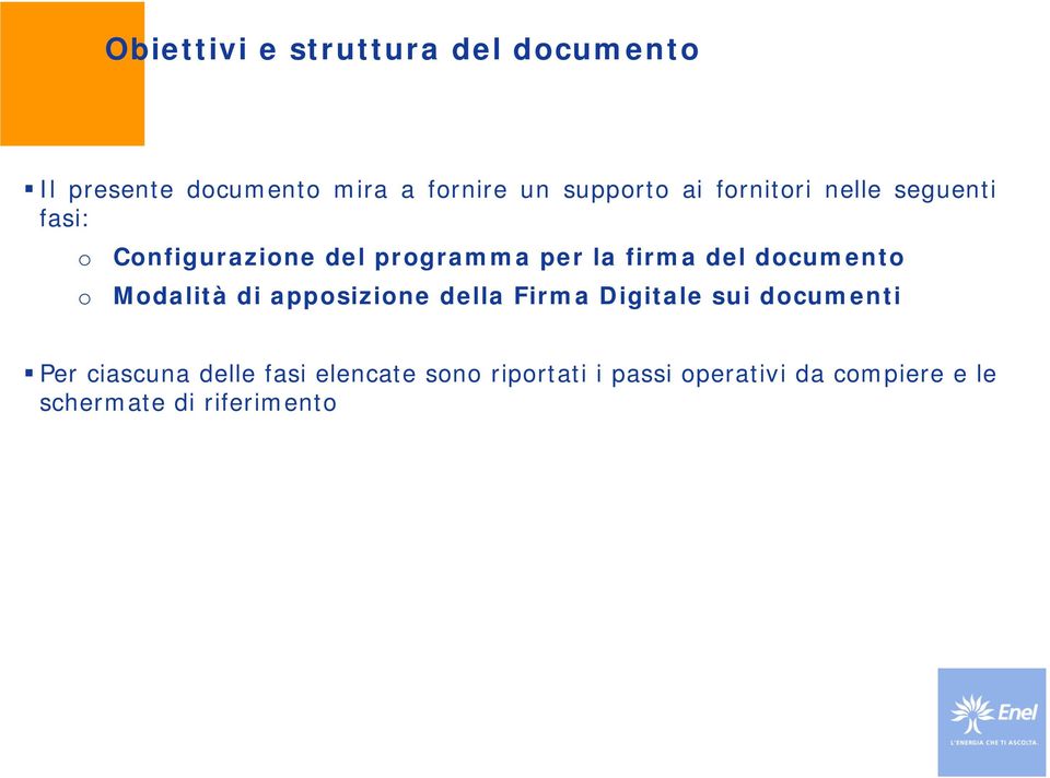 documento Modalità di apposizione della Firma Digitale sui documenti Per ciascuna