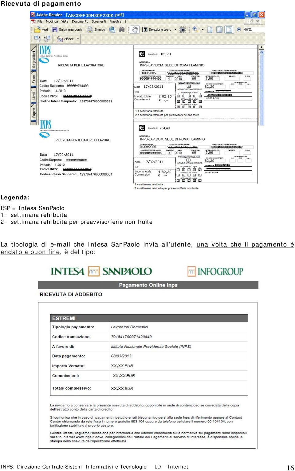 Intesa SanPaolo invia all utente, una volta che il pagamento è andato a buon