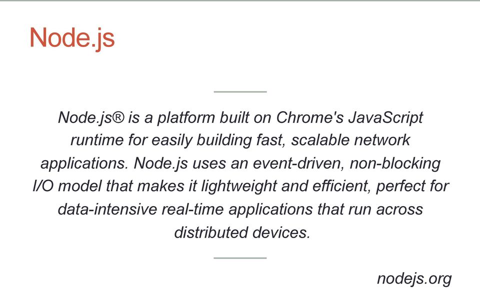 fast, scalable network applications. Node.