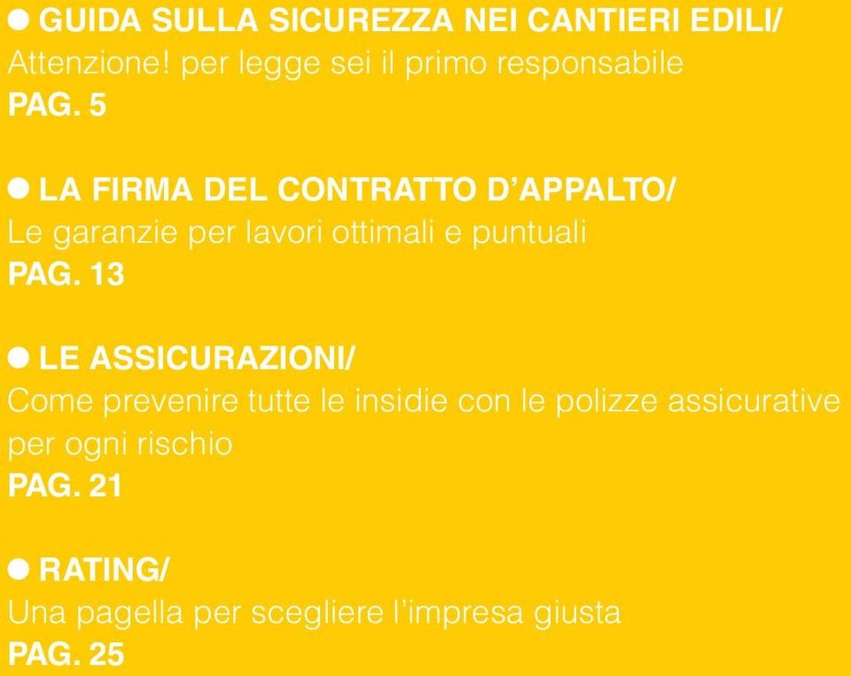 5 LA FIRMA DEL CONTRATTO D APPALTO/ Le garanzie per lavori ottimali e puntuali PAG.