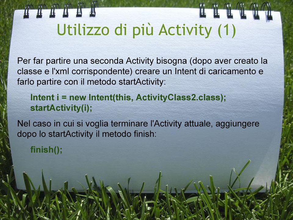 startactivity: Intent i = new Intent(this, ActivityClass2.