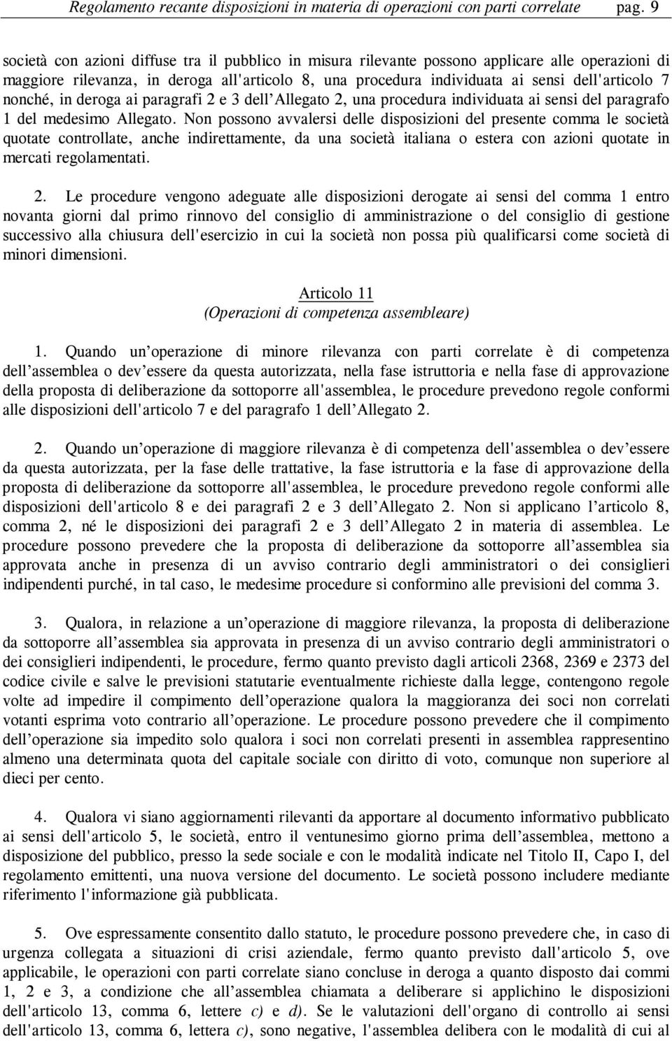 nonché, in deroga ai paragrafi 2 e 3 dell Allegato 2, una procedura individuata ai sensi del paragrafo 1 del medesimo Allegato.