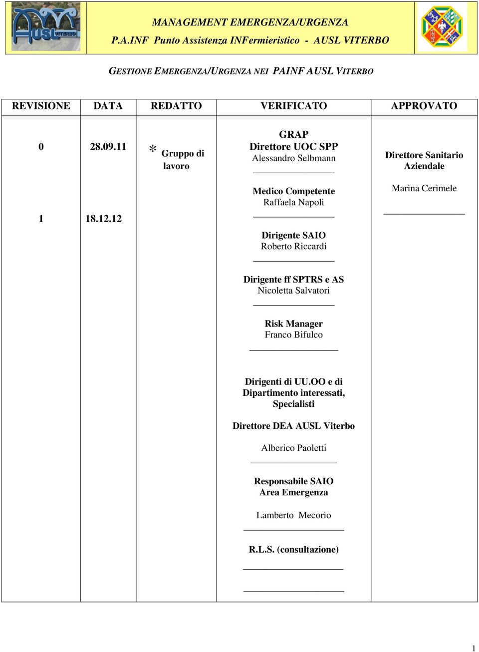 12 Medico Competente Raffaela Napoli Marina Cerimele Dirigente SAIO Roberto Riccardi Dirigente ff SPTRS e AS Nicoletta Salvatori Risk