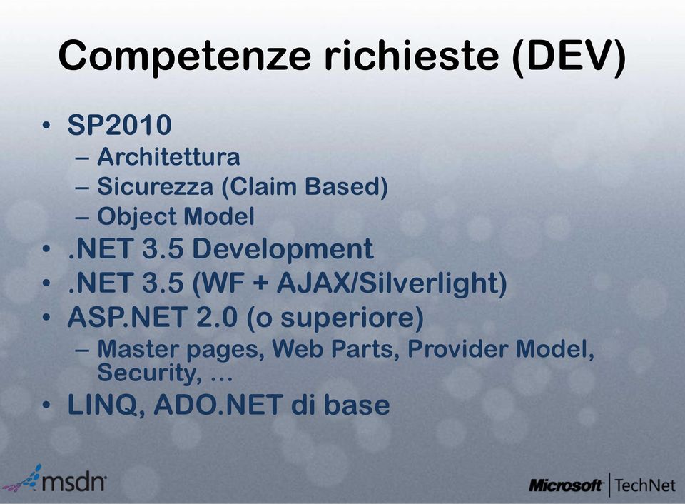 5 Development.NET 3.5 (WF + AJAX/Silverlight) ASP.NET 2.