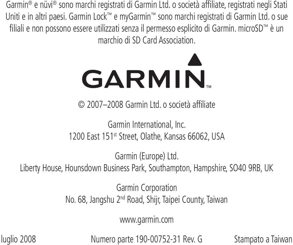 microsd è un marchio di SD Card Association. 2007 2008 Garmin Ltd. o società affiliate Garmin International, Inc.
