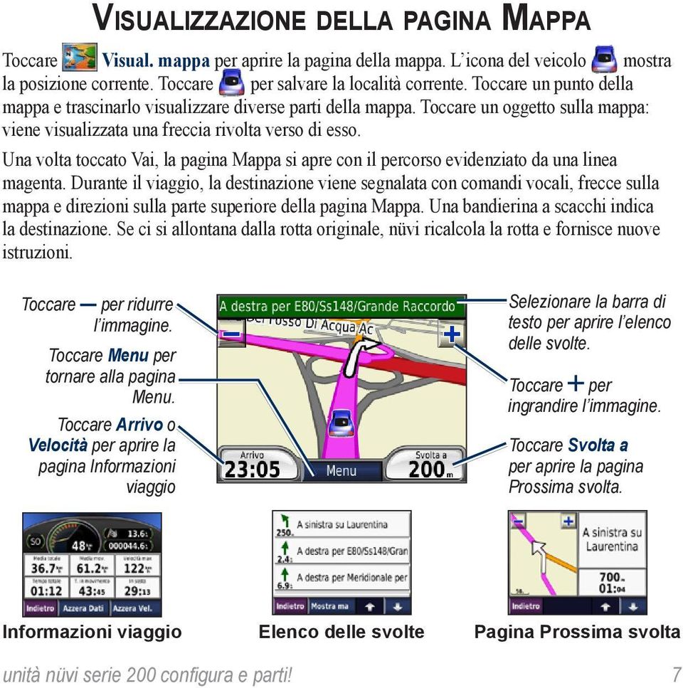 Una volta toccato Vai, la pagina Mappa si apre con il percorso evidenziato da una linea magenta.