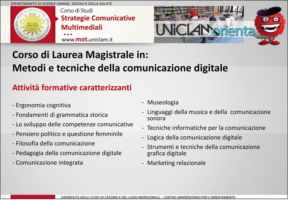 comunicazione - Pedagogia della comunicazione digitale - Comunicazione integrata - Museologia - Linguaggi della musica e della comunicazione