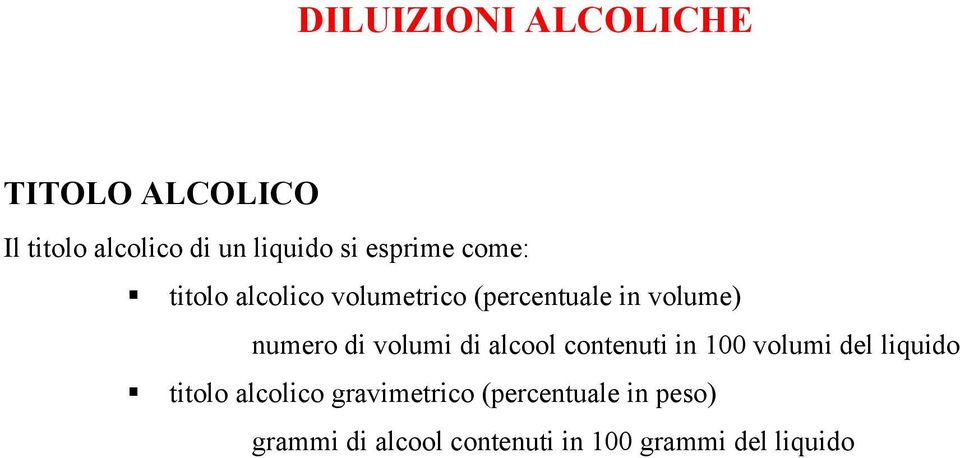 di alcool contenuti in 100 volumi del liquido titolo alcolico gravimetrico