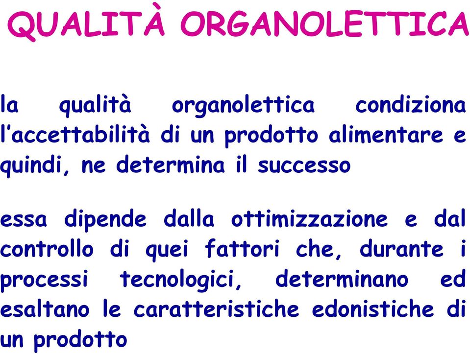 ottimizzazione e dal controllo di quei fattori che, durante i processi