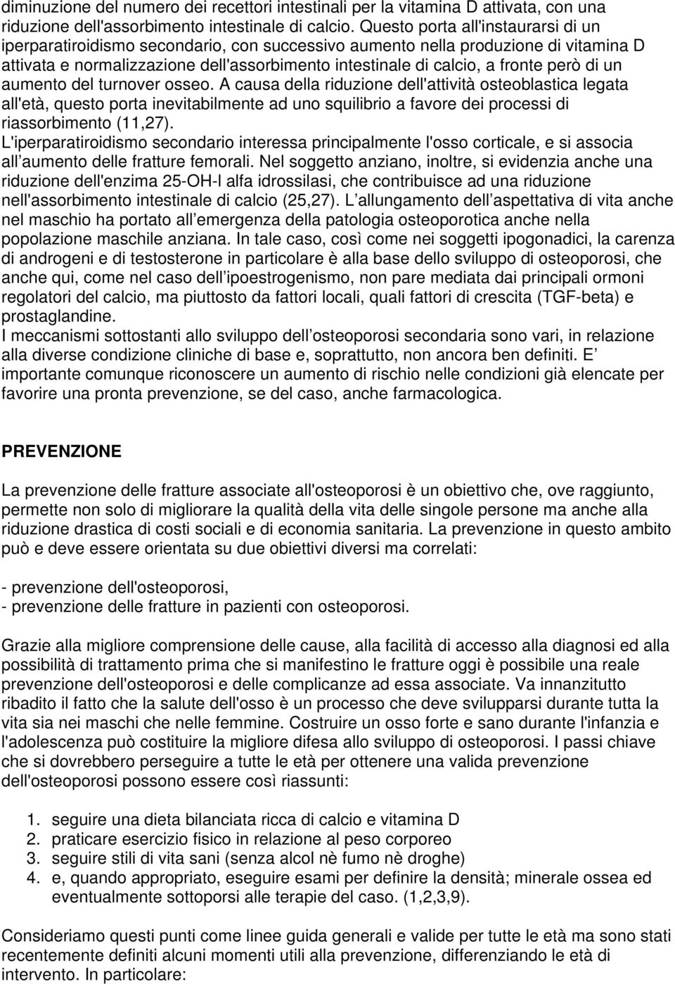 però di un aumento del turnover osseo.