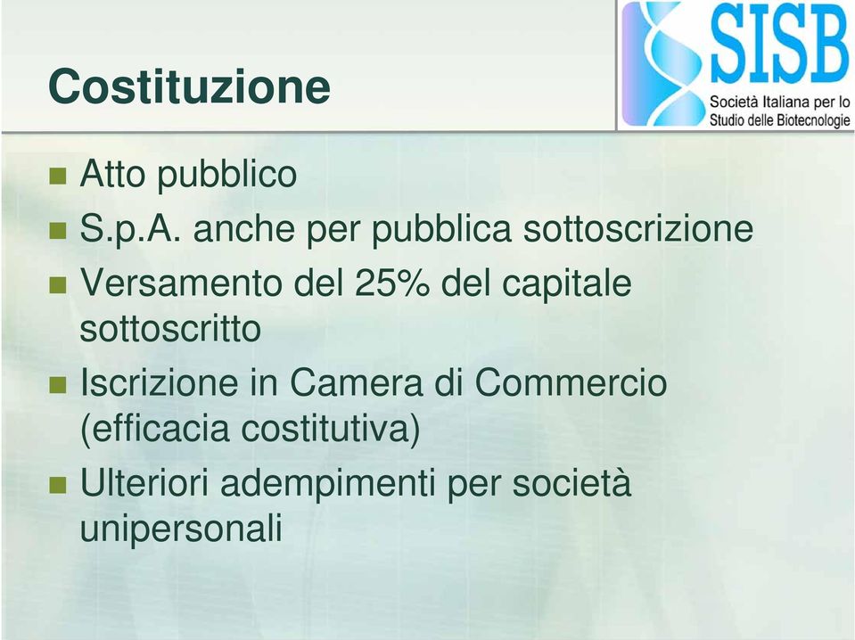 anche per pubblica sottoscrizione Versamento del 25%