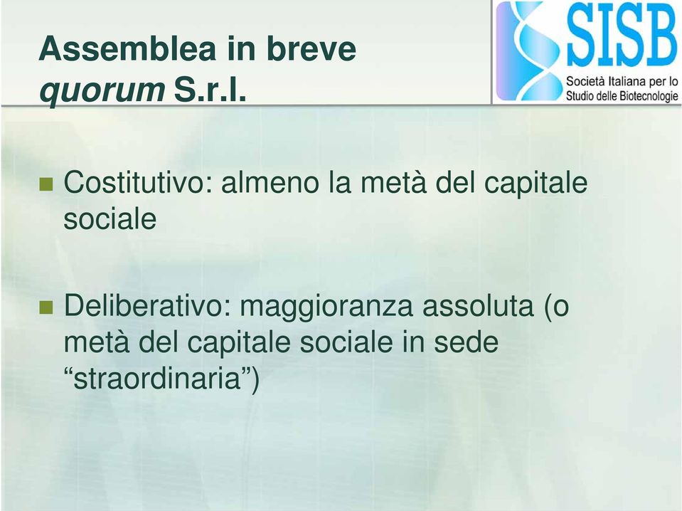 Costitutivo: almeno la metà del capitale