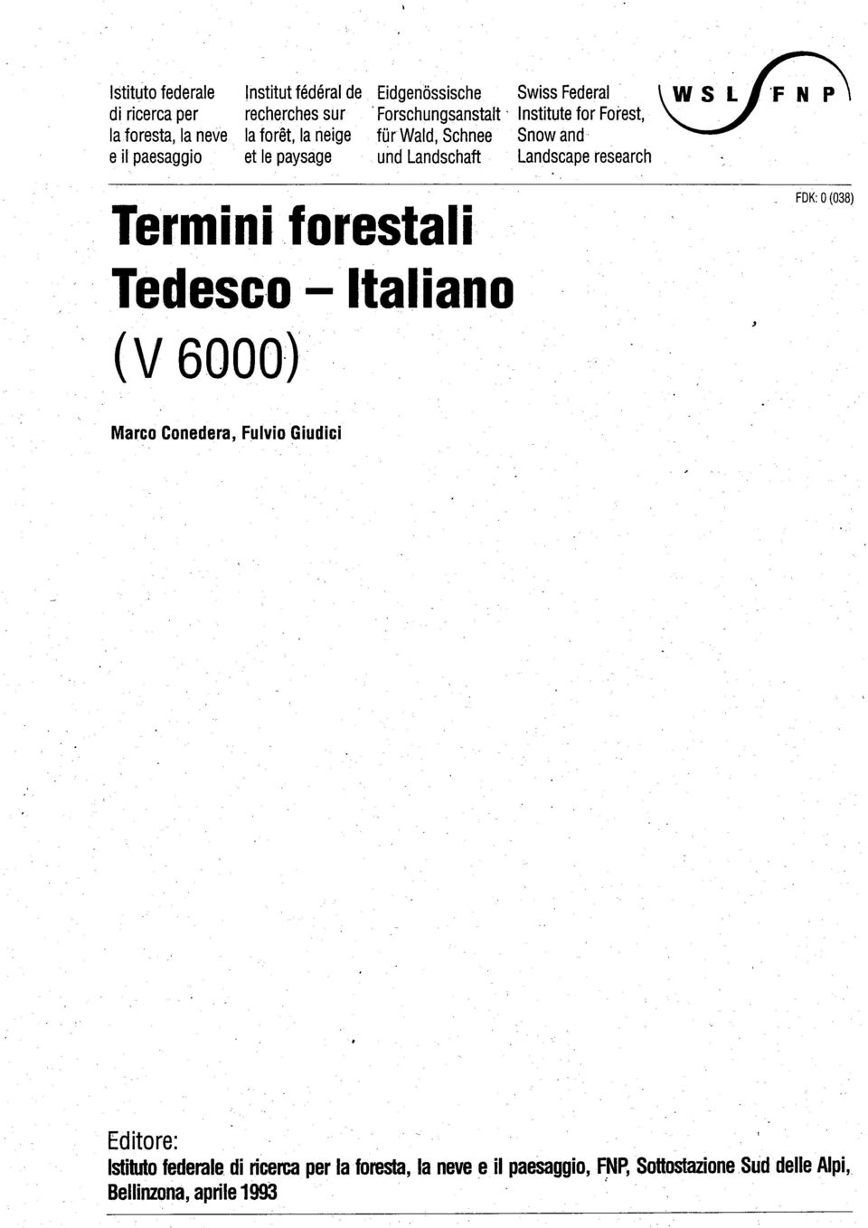 Landschaft Landscape research Termini forestali Tedesc,o - Italiano (V 6000), FOK: 0(038) Marco Conedera, Fulvio Giudici