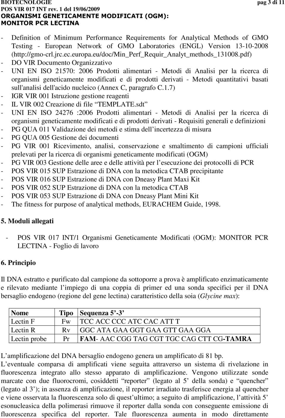 pdf) - DO VIR Documento Organizzativo - UNI EN ISO 21570: 2006 Prodotti alimentari - Metodi di Analisi per la ricerca di organismi geneticamente modificati e di prodotti derivati - Metodi