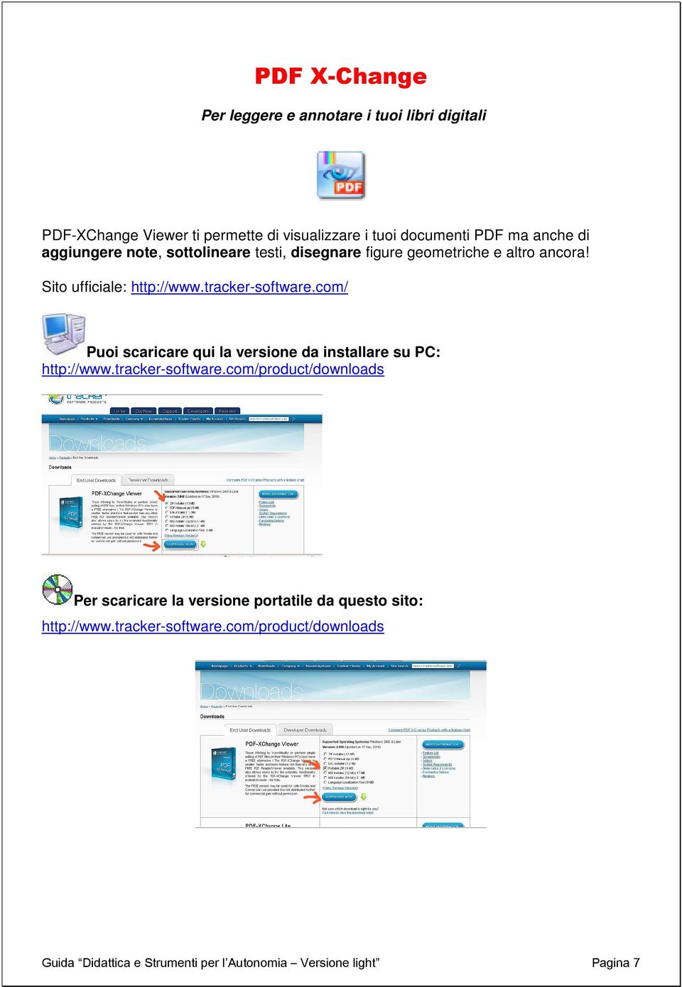 com/ Puoi scaricare qui la versione da installare su PC: http://www.tracker-software.