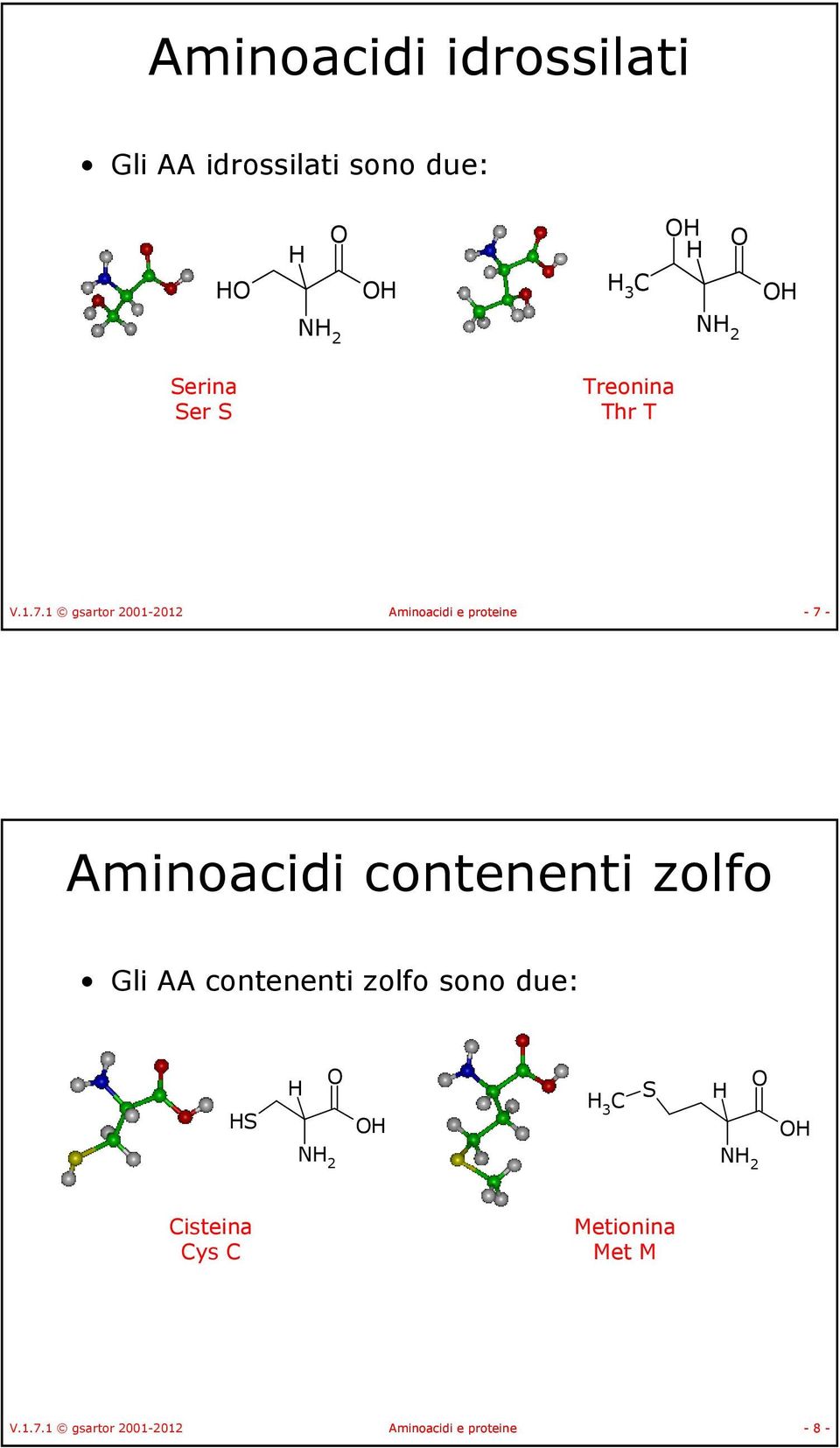 1 gsartor 2001-2012 Aminoacidi e proteine - 7- Aminoacidi contenenti zolfo