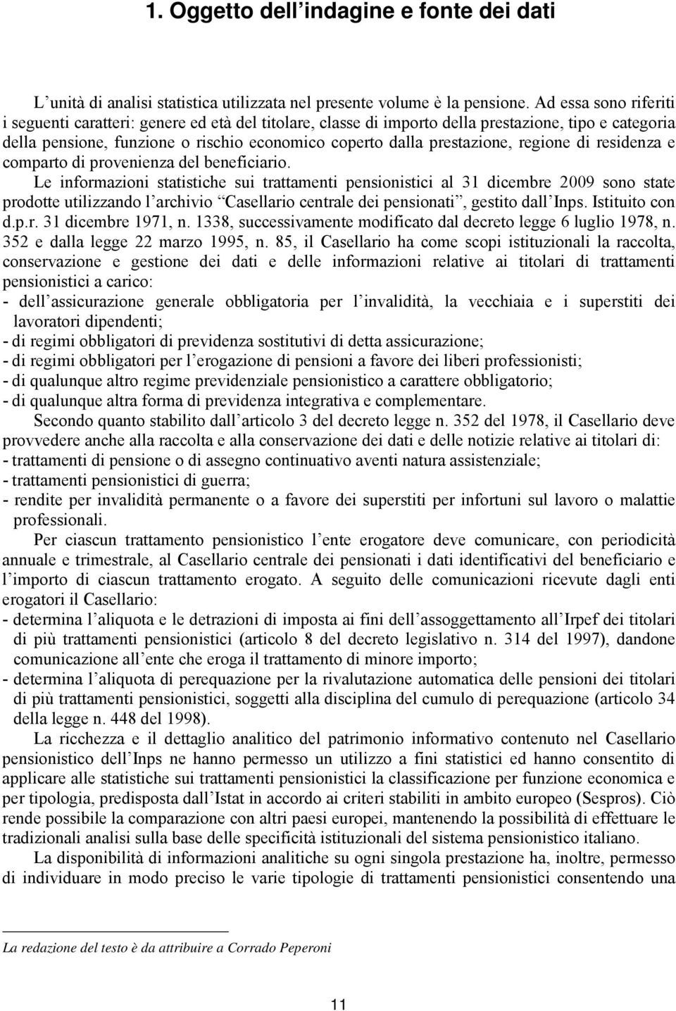 regione di residenza e comparto di provenienza del beneficiario.